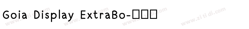 Goia Display ExtraBo字体转换
